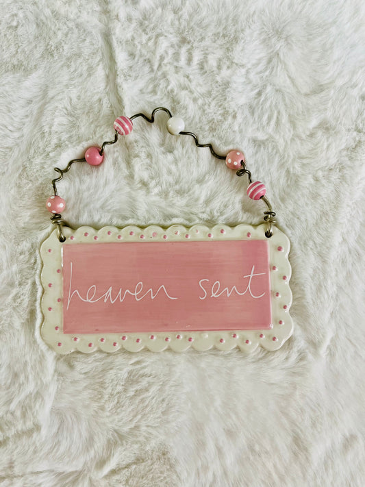 Porceline heaven sent  pink and white hanging sign