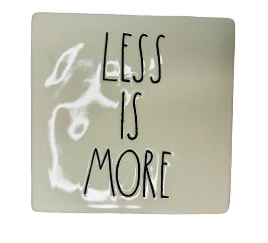 RAE DUNN Artistan Collection - More or Less -Less is More Decor
